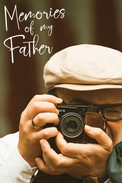 Watch Memories of My Father Movies for Free