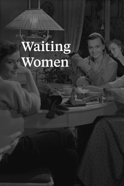 Watch Waiting Women Movies for Free