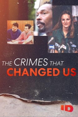 Watch The Crimes that Changed Us Movies for Free