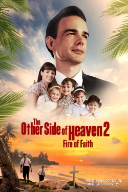 Watch The Other Side of Heaven 2: Fire of Faith Movies for Free
