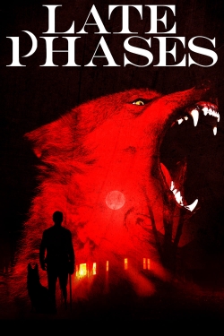 Watch Late Phases Movies for Free