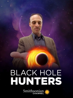 Watch Black Hole Hunters Movies for Free