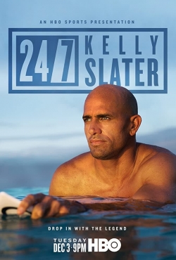 Watch 24/7: Kelly Slater Movies for Free