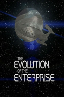 Watch The Evolution of the Enterprise Movies for Free