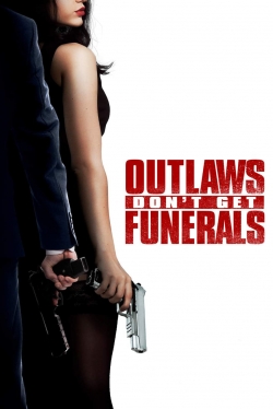 Watch Outlaws Don't Get Funerals Movies for Free