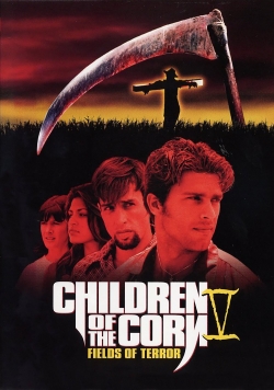 Watch Children of the Corn V: Fields of Terror Movies for Free