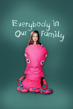 Watch Everybody in Our Family Movies for Free