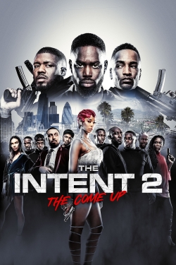 Watch The Intent 2: The Come Up Movies for Free