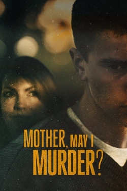 Watch Mother, May I Murder? Movies for Free