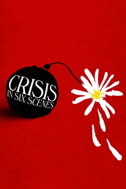 Watch Crisis in Six Scenes Movies for Free