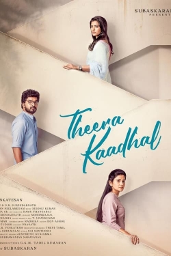 Watch Theera Kaadhal Movies for Free