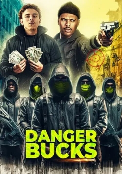 Watch Danger Bucks the movie Movies for Free
