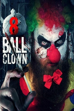 Watch 8 Ball Clown Movies for Free