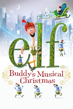 Watch Elf: Buddy's Musical Christmas Movies for Free