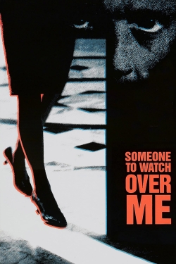 Watch Someone to Watch Over Me Movies for Free