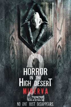 Watch Horror in the High Desert 2: Minerva Movies for Free