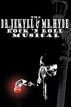 Watch The Dr. Jekyll & Mr. Hyde Rock 'n Roll Musical Movies for Free