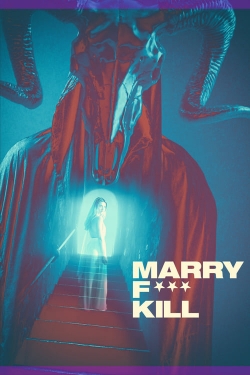 Watch Marry F*** Kill Movies for Free