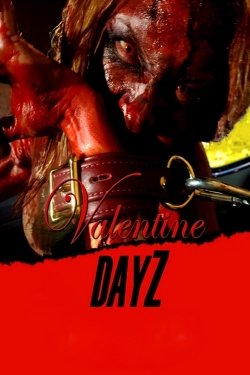 Watch Valentine DayZ Movies for Free