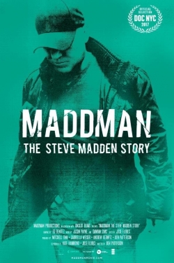 Watch Maddman: The Steve Madden Story Movies for Free