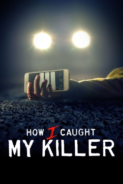 Watch How I Caught My Killer Movies for Free