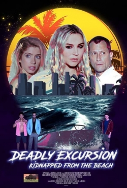 Watch Deadly Excursion: Kidnapped from the Beach Movies for Free