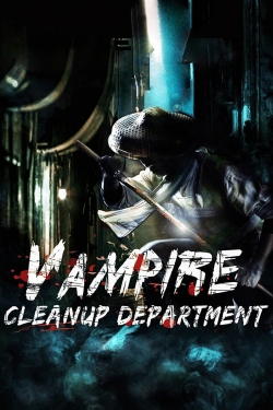 Watch Vampire Cleanup Department Movies for Free