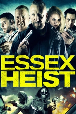 Watch Essex Heist Movies for Free