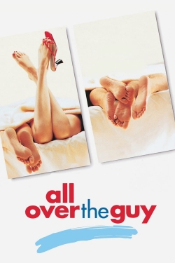 Watch All Over the Guy Movies for Free