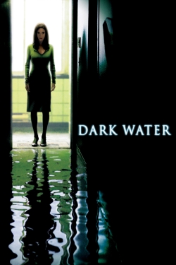 Watch Dark Water Movies for Free