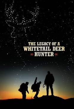 Watch The Legacy of a Whitetail Deer Hunter Movies for Free