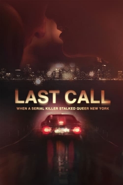 Watch Last Call: When a Serial Killer Stalked Queer New York Movies for Free