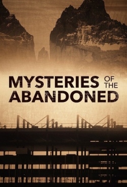 Watch Mysteries of the Abandoned Movies for Free