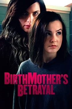 Watch Birthmother's Betrayal Movies for Free