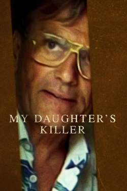 Watch My Daughter's Killer Movies for Free
