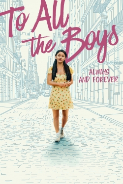 Watch To All the Boys: Always and Forever Movies for Free