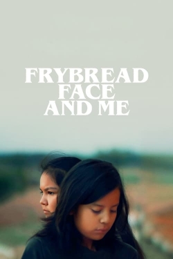 Watch Frybread Face and Me Movies for Free