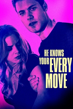 Watch He Knows Your Every Move Movies for Free