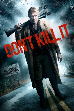 Watch Don't Kill It Movies for Free