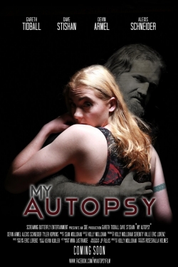 Watch My Autopsy Movies for Free