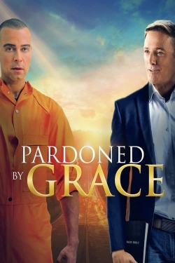Watch Pardoned by Grace Movies for Free