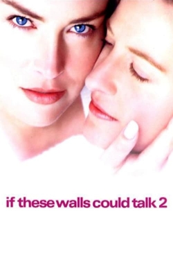 Watch If These Walls Could Talk 2 Movies for Free