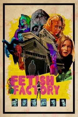 Watch Fetish Factory Movies for Free