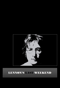 Watch Lennon's Last Weekend Movies for Free