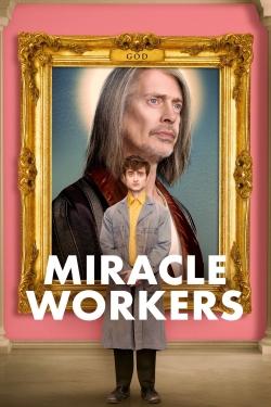 Watch Miracle Workers Movies for Free