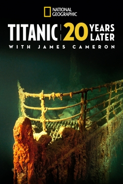 Watch Titanic: 20 Years Later with James Cameron Movies for Free