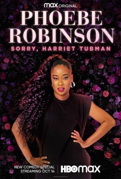 Watch Phoebe Robinson: Sorry, Harriet Tubman Movies for Free