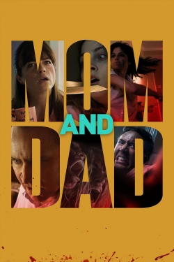 Watch Mom and Dad Movies for Free