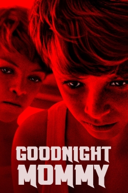 Watch Goodnight Mommy Movies for Free
