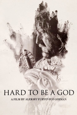 Watch Hard to Be a God Movies for Free